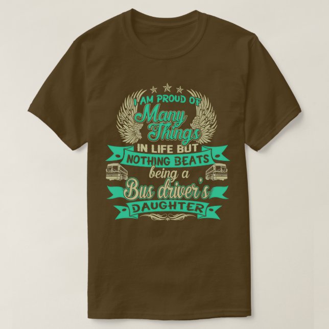 Ix27m Proud Of Many Things Bus Driver 2 T-Shirt (Design Front)
