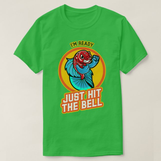 Ix27m Ready Betta Fighting Fish Ornamental Fish T-Shirt (Design Front)