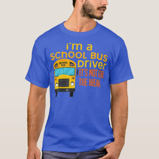 Ix27m School Bus Driver itx27s Not for the Weak Ap T-Shirt
