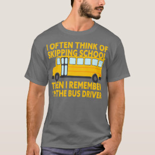 Ix27m The Bus Driver School Bus Driver T-Shirt