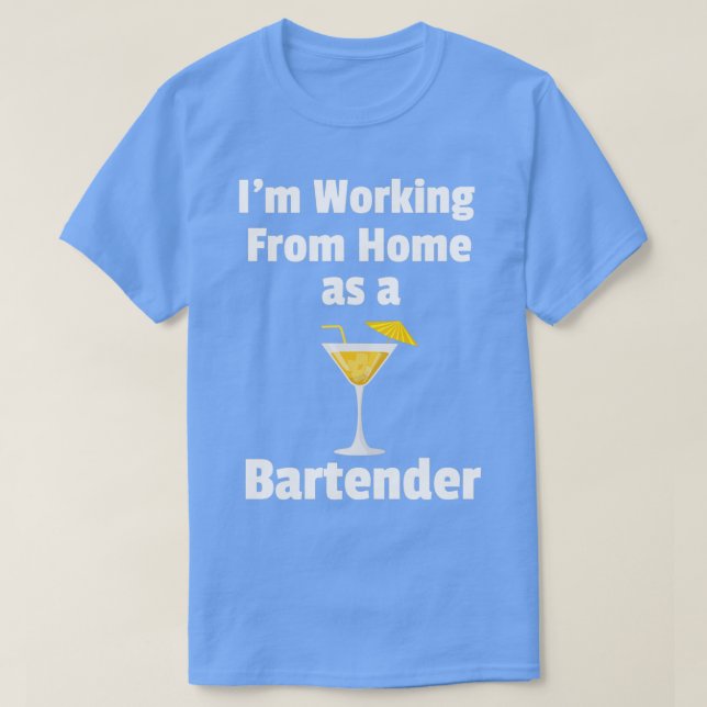 Ix27m Working From Home as a Bartender Cocktail Dr T-Shirt (Design Front)