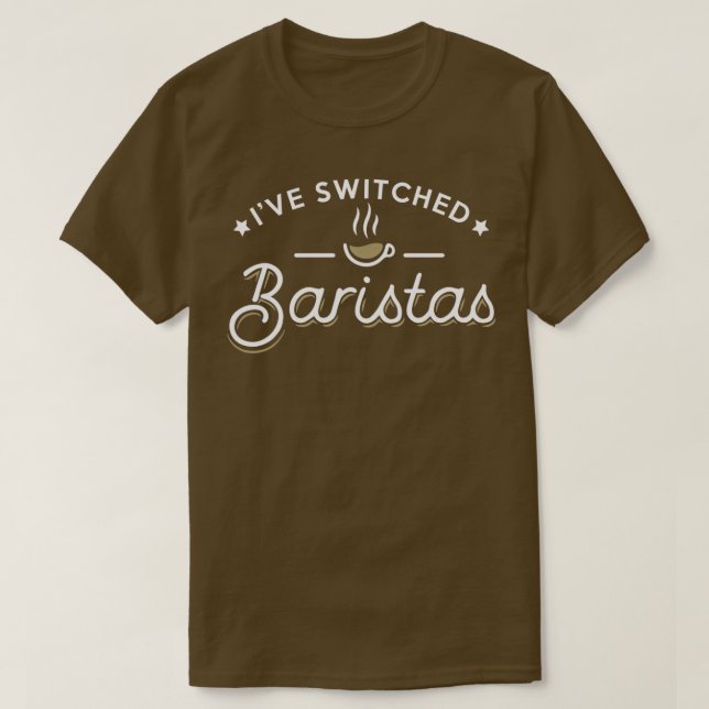Ix27ve Switched Baristas 2 T-Shirt (Design Front)