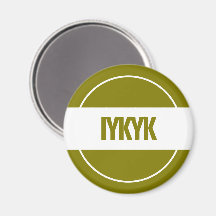 IYKYK Magnet