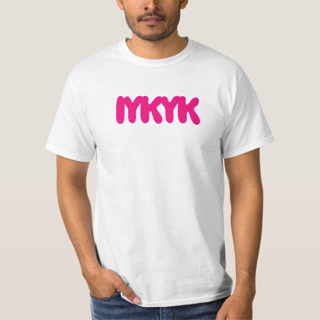 IYKYK T-Shirt (Front)