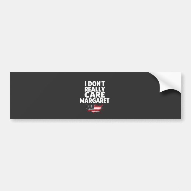 J. D Vance Funny Meme I Don't Really Care Margaret Bumper Sticker (Front)
