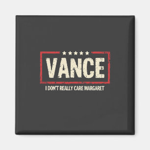 J. D Vance Funny Meme I Don't Really Care Margaret Magnet