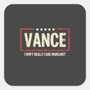 J. D Vance Funny Meme I Don't Really Care Margaret Square Sticker