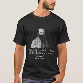 J.E.B. Stuart and quote T-Shirt