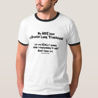 j) my WIFE had a lung Tx (complain?) Men's Ringer T-Shirt