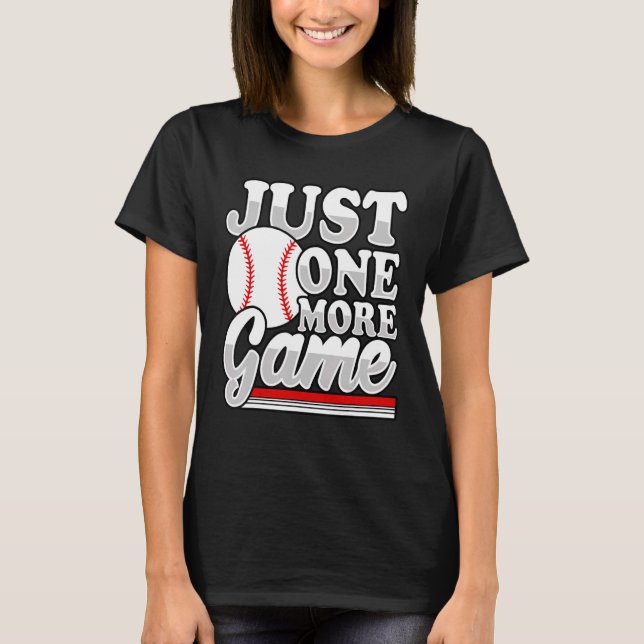 J One More Game Baseball  Game Day Baseball Player T-Shirt (Front)