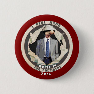 J. Paul Hadd for president 2016 6 Cm Round Badge