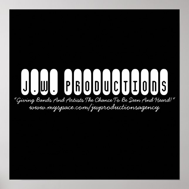J.W. Productions, "Giving Bands And Artists The... Poster (Front)