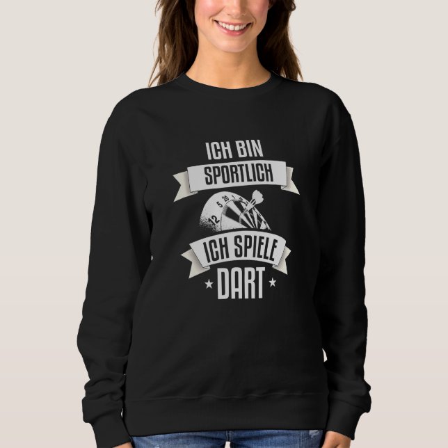 Ja Ich Bin Sportlich Ich Spiel Dart Sweatshirt (Front)