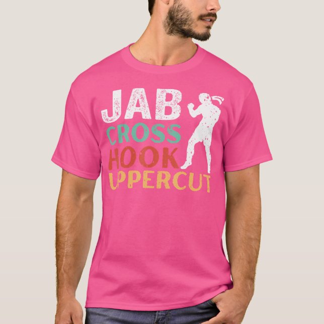Jab Cross Hook Uppercut Boxer Workout Funny Kickbo T-Shirt (Front)