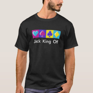 Jack King Off Card Games Poker Card Player Poker P T-Shirt
