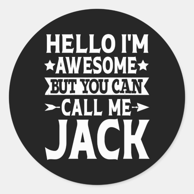 Jack Name Hello I'M Awesome Call Me Jack Classic Round Sticker (Front)