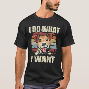 Jack Russell Terrier I Do What I Want Dog Vintage T-Shirt