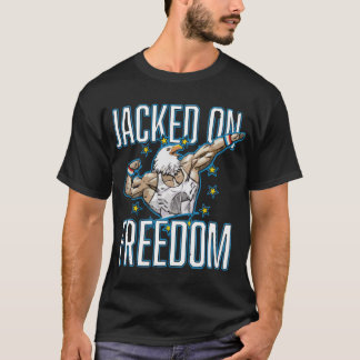 jacked on freedom country america stronger friend  T-Shirt