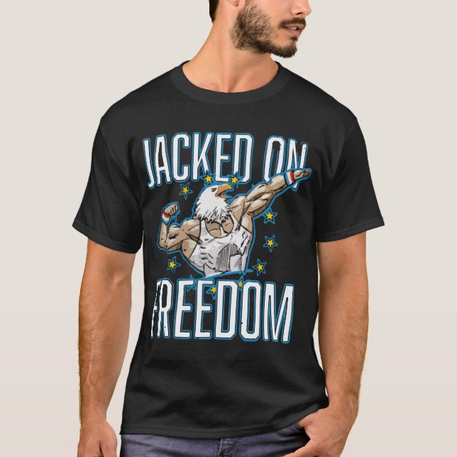 jacked on freedom country america stronger friend  T-Shirt (Front)