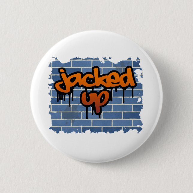jacked up graffiti  design 6 cm round badge (Front)