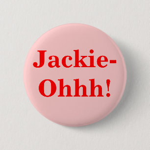 Jackie-Ohhh! 6 Cm Round Badge
