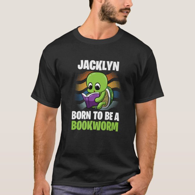 Jacklyn - Born To Be A Bookworm - Personalised T-Shirt (Front)