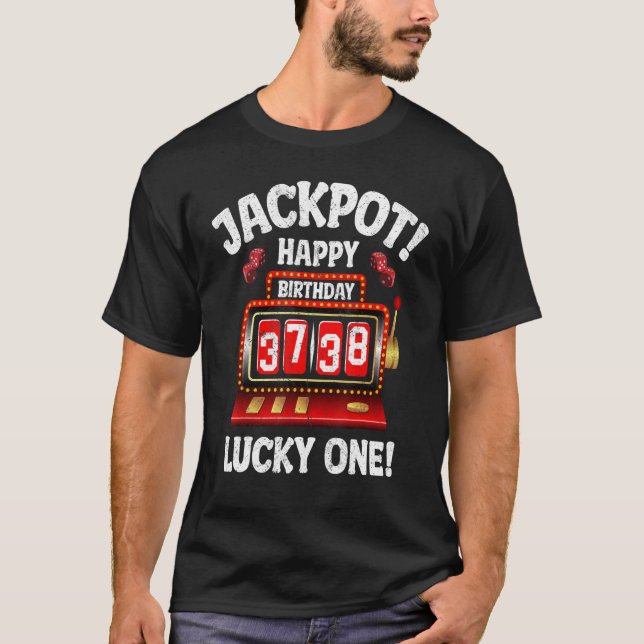 Jackpot Happy 38th Birthday Bday Celebrant Slot Ma T-Shirt (Front)