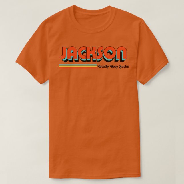 Jackson Totally Very Sucks T-Shirt (Design Front)