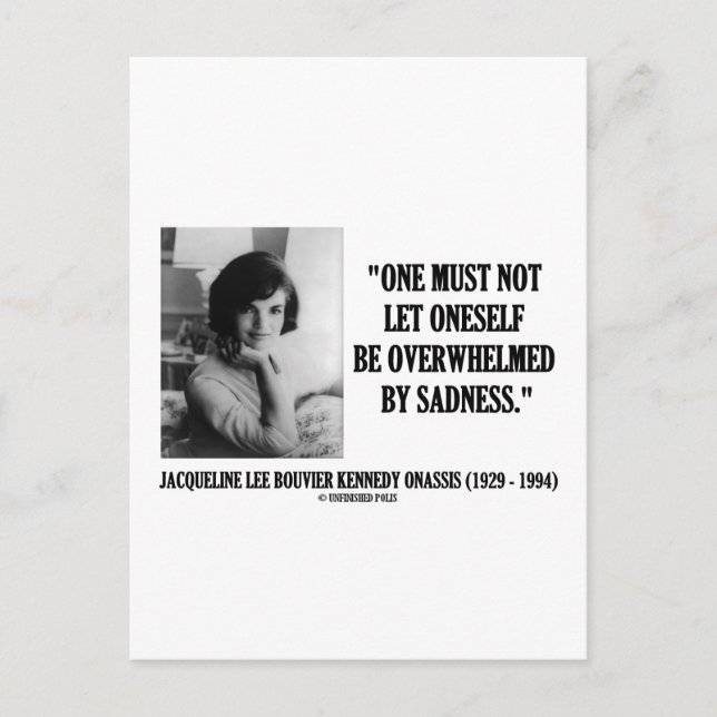 Jacqueline Kennedy Not Be Overwhelmed By Sadness Postcard (Front)