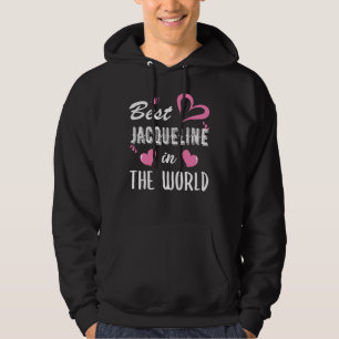Jacqueline Name, Best Jacqueline in the World Hoodie