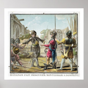 Jacques il Goyon, Lord of Matignon, Takes Montgome Poster