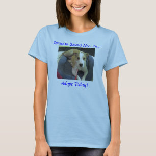 jadenew2, Rescue Saved My Life..., Adopt Today! T-Shirt