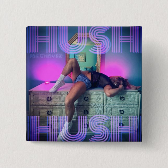 Jae Chavez- HUSH HUSH COVER PIN (Front)