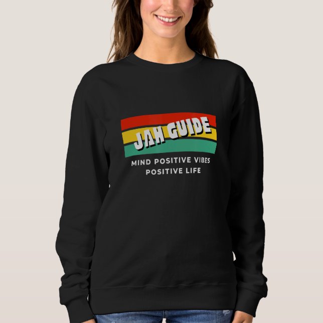 Jah Will Guide  Rastafarian Roots Bless Up Rasta Sweatshirt (Front)