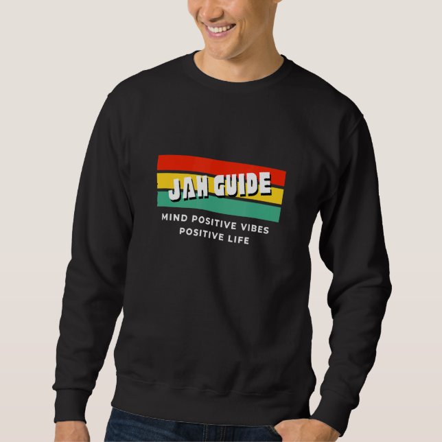 Jah Will Guide  Rastafarian Roots Bless Up Rasta Sweatshirt (Front)