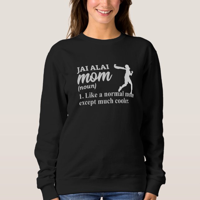 Jai Alai Mom Jai Alai Pelota Basque Jai Alai Sweatshirt (Front)