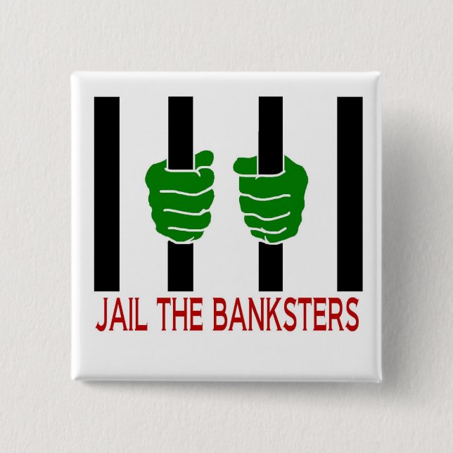 Jail the Banksters 15 Cm Square Badge (Front)