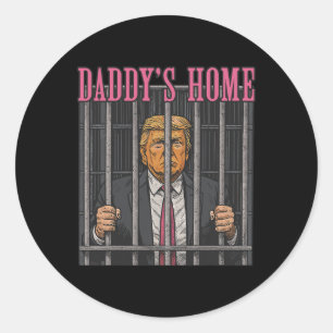 Jailed Leader Humor Statement Daddy's Home Anti Tr Classic Round Sticker