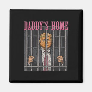 Jailed Leader Humour Statement Daddy's Home Anti T Magnet