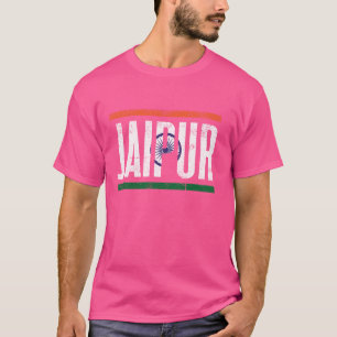 JAIPUR INDIA WITH ITS PROUD INDIAN FLAG AND COLORS T-Shirt