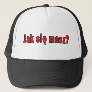 jak sie masz? - How Are You Trucker Hat