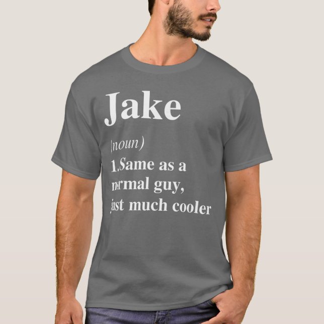 Jake Definition Name Cool Funny Personalized Birth T-Shirt (Front)
