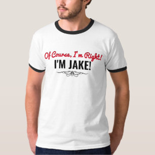 Jake is always right T-Shirt