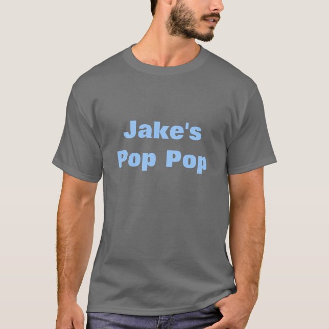 Jake's Pop Pop T-Shirt (Front)