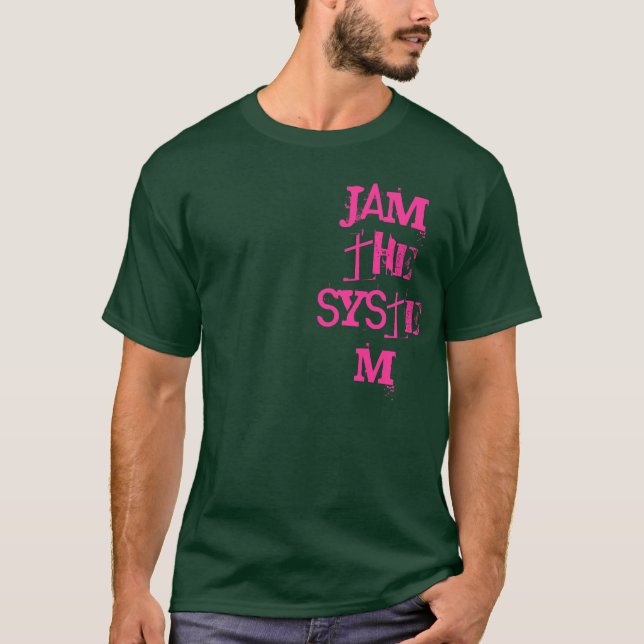 Jam the System T-Shirt (Front)