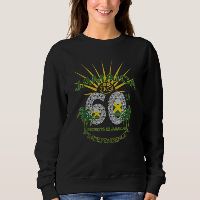 Jamaica 60th Independence Proud To Be Jamaican 6 Sweatshirt (Front)