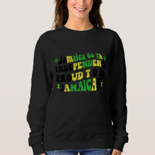 Jamaica 60th Independence Proud To Be Jamaican Sweatshirt