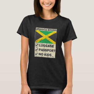 Jamaica Bound Luggage Passport No Kids Travel Clot T-Shirt