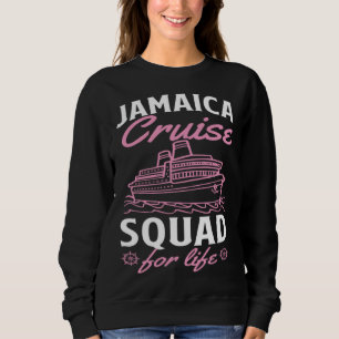 Jamaica Cruise Squad For Life Matching Cruise Ship Sweatshirt