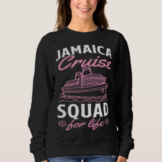 Jamaica Cruise Squad For Life Matching Cruise Ship Sweatshirt
